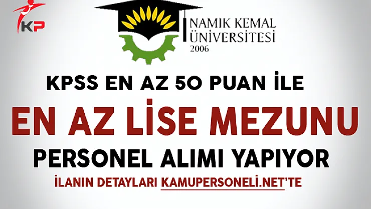 Namık Kemal Üniversitesi Kamu Personel Alımında Son Gün