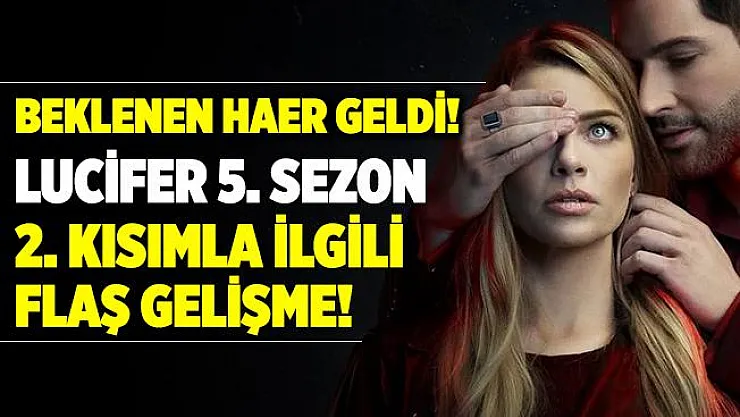 Netflix Lucifer hayranlarına müjde! Beklenen açıklama geldi! Lucifer 5. sezon 2. kısım ne zaman yayınlanacak?