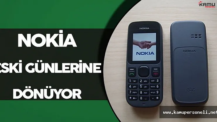 Nokia Eski Günlerine Geri Dönüyor
