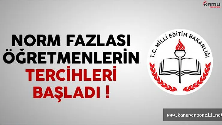 Norm Fazlası Öğretmenler Dikkat ! Tercihler Başladı
