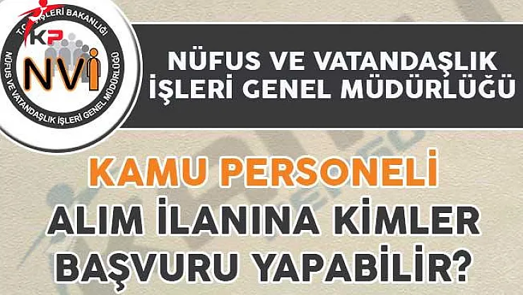 Nüfus ve Vatandaşlık İşleri Müdürlüğü Kamu Personeli Alım İlanı
