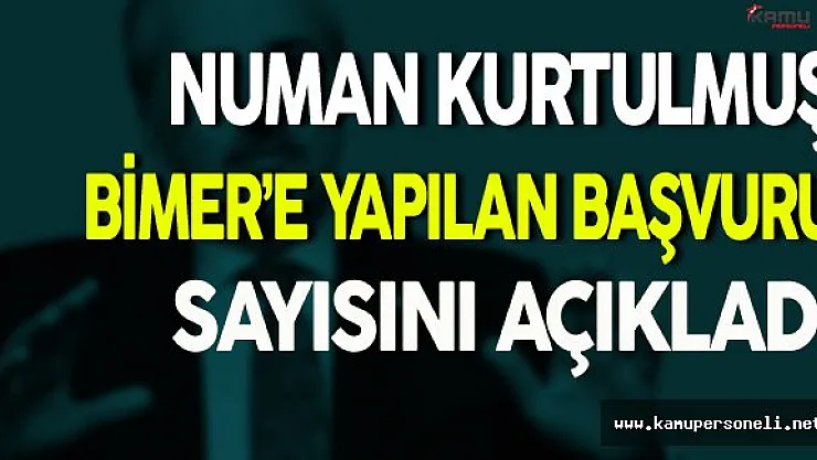 Numan Kurtulmuş BİMER'e Yapılan Başvuru Sayısını Açıkladı