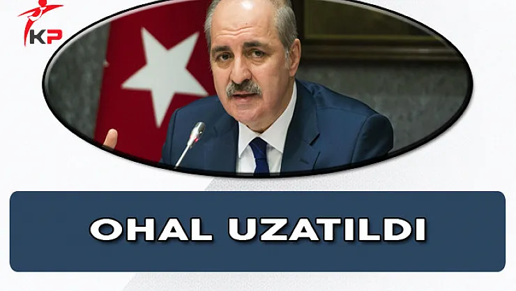Numan Kurtulmuş: OHAL 3 Ay Daha Uzatıldı!