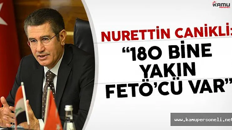 Nurettin Canikli: 餌 Bine Yakın FETÖ'cü Var'