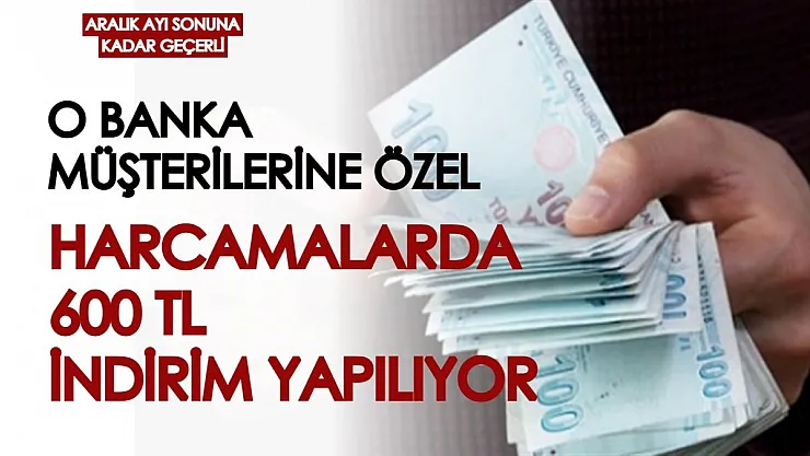 O bankanın müşterileri harcama yaparken kazanıyor! Aralık ayı sonuna kadar geçerli kampanyada 600 TL'lik indirim...
