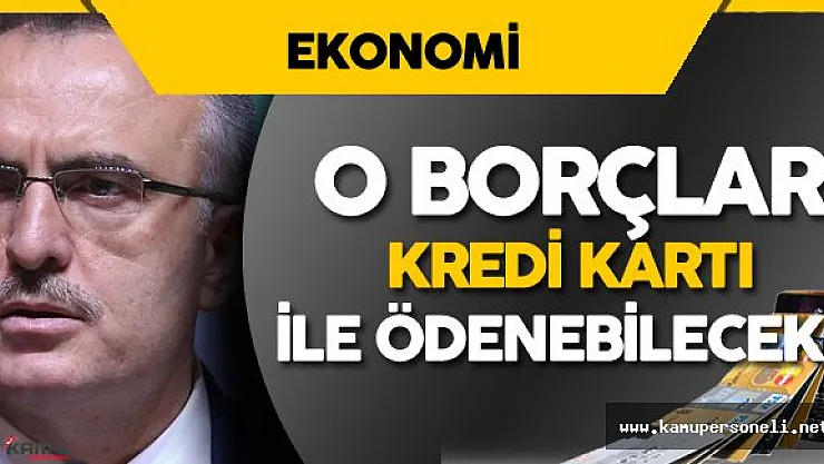 O Borçlar Kredi Kartı ile Ödenebilecek