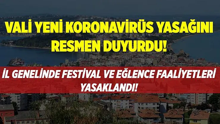 O kente yeni koronavirüs yasağı geldi! Festival ve eğlence faaliyetleri ikinci bir karara kadar yasaklandı!