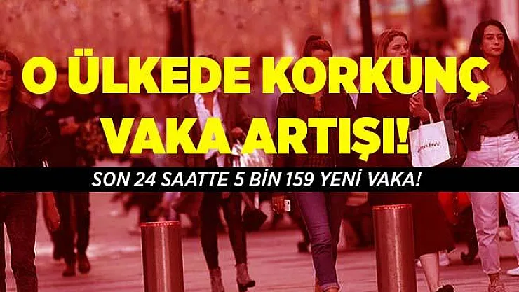 O ülkede koronavirüs bilançosu herkesi şoke etti! Sadece 24 saatte 5 binden fazla vaka!
