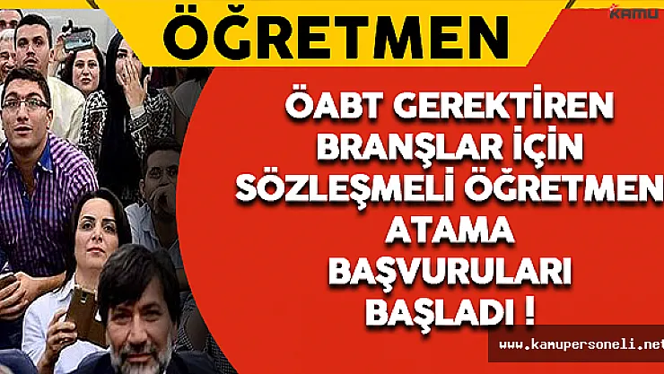 ÖABT Gerektiren Branşlar İçin Sözleşmeli Öğretmenlik Başvuruları Başladı !