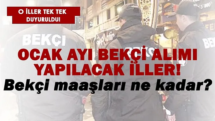 Ocak 2022 bekçi alımı yapılacak illerin tam listesi! Bekçi maaşları ne kadar?
