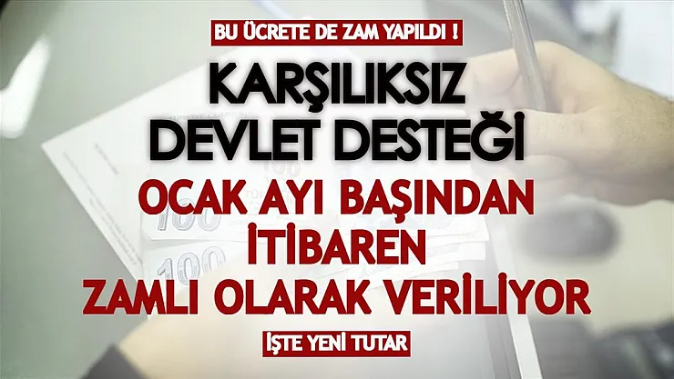 Ocak ayından itibaren zamlı ücretler verilecek! İşte karşılıksız devlet yardımının 2022 tutarı...