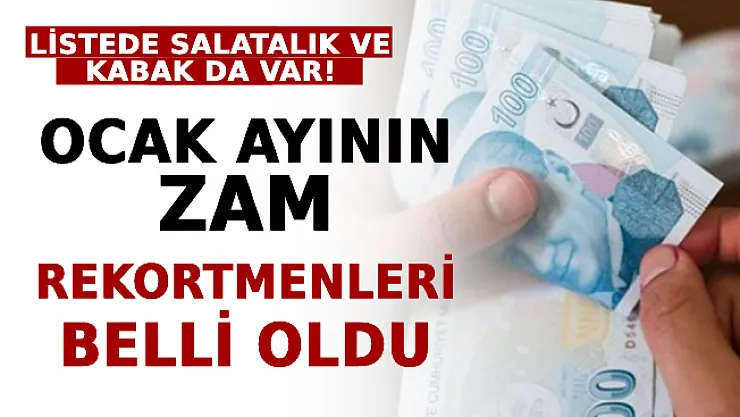 Ocak Ayının Zam Rekortmenleri Belli Oldu! Listede Salatalık Ve Kabak da Var!