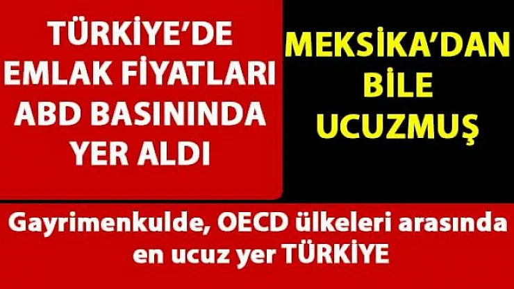 OECD ülkeleri arasında en ucuz evler Türkiye'de