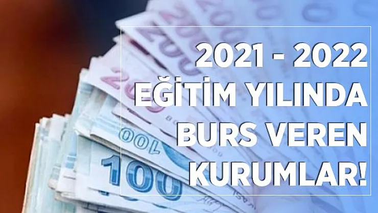 Öğrenciler dikkat! 2021 - 2022 burs veren kurumların listesi!