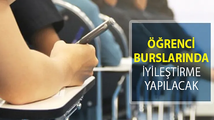 Öğrenciler Dikkat! Burslarda İyileştirme Yapılacak