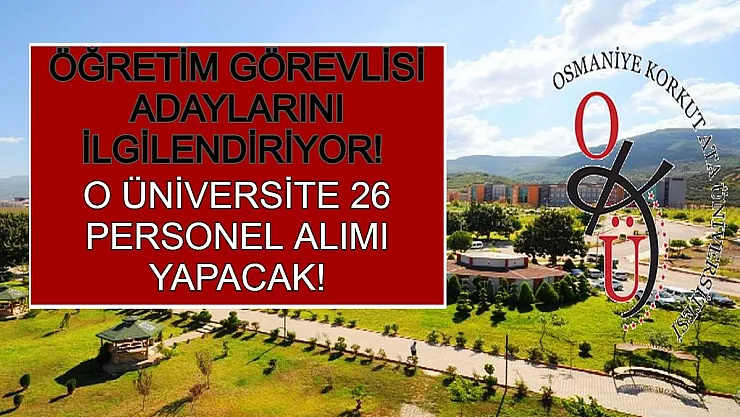 Öğretim Görevlisi Adaylarını İlgilendiriyor! O Üniversite 26 Personel Alımı Yapacak!