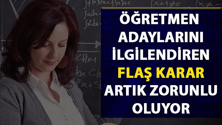 Öğretmen adayları hakkında flaş karar! Öğretmenlerin yüksek lisans eğitimi alması zorunlu mu olacak?