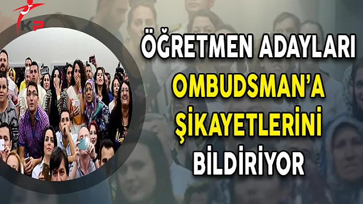 Öğretmen Adayları Ombudsman'a Şikayetlerini Bildiriyor