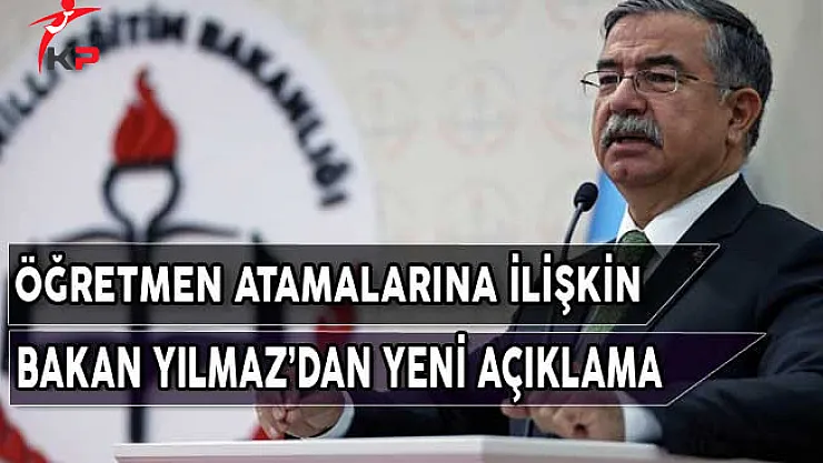 Öğretmen Atamalarına İlişkin Bakan Yılmaz'dan Açıklama