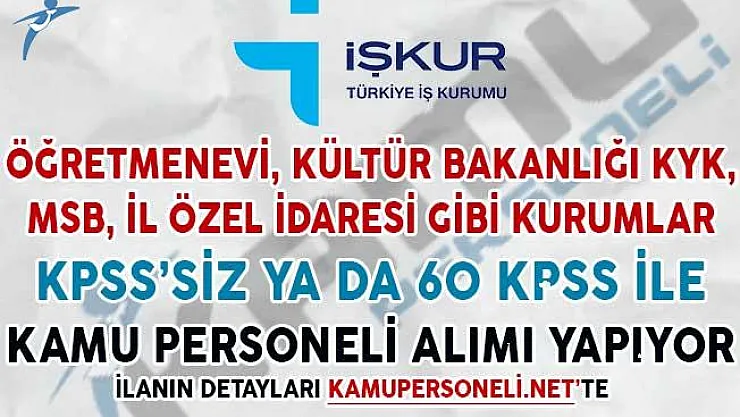 Öğretmenevi, MSB, Kültür Bakanlığı Gibi Kurumlar Kamu Personeli Alıyorlar