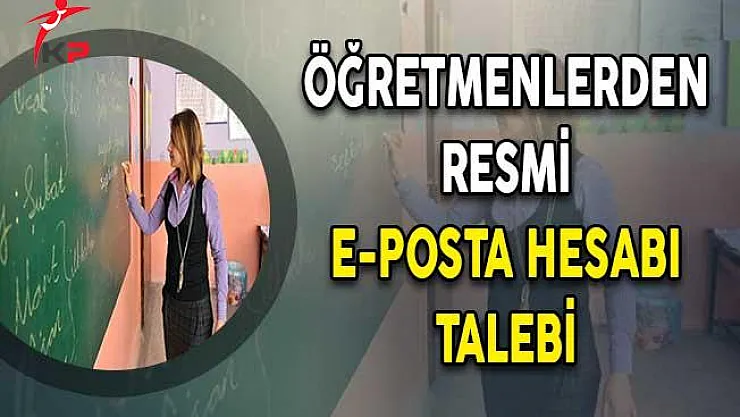 Öğretmenlerden Resmi E-posta Hesabı Talebi