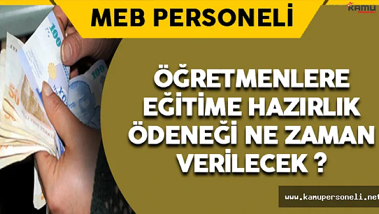 Öğretmenlere Eğitime Hazırlık Ödeneği Ne Zaman Verilecek ?