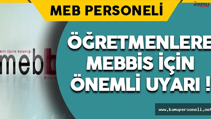 Öğretmenlere MEBBİS Uyarısı !