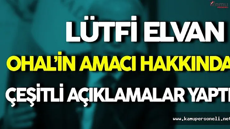 ' OHAL'in Tek Amacı FETÖ'nün Ortadan Kalkmasıdır '