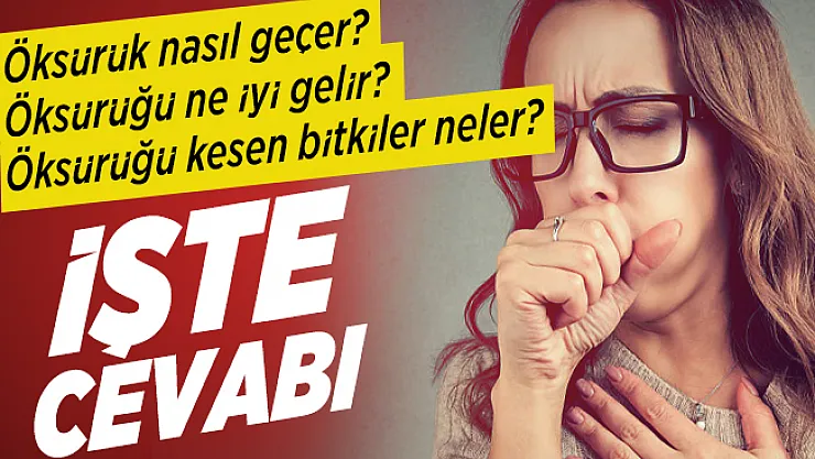 Öksürük nasıl geçer? Ne iyi gelir? Öksürüğü kesen bitkiler neler?