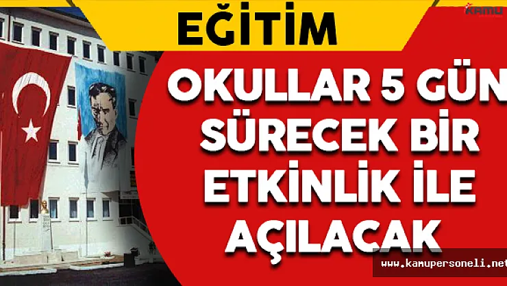 Okullar 5 Gün Sürecek Olan Bir Etkinlikle Başlayacak !