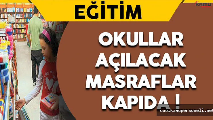 Okullar Açılacak Masraflar Kapıda !