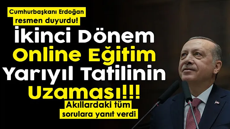 Okullarda 15 tatil uzuyor mu, ikinci dönem online eğitim! Cumhurbaşkanı Erdoğan duyurdu: Akıllardaki tüm sorulara yanıt verdi