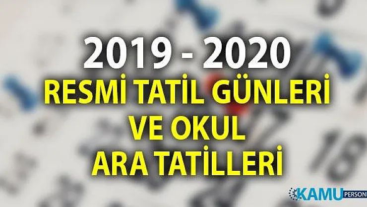 Okulların ara tatilleri ne zaman olacak? İşte 2019 - 2020 tatil takvimi