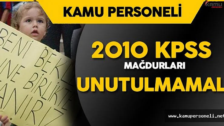 Olan 2010 KPSS Mağdurlarına Oldu
