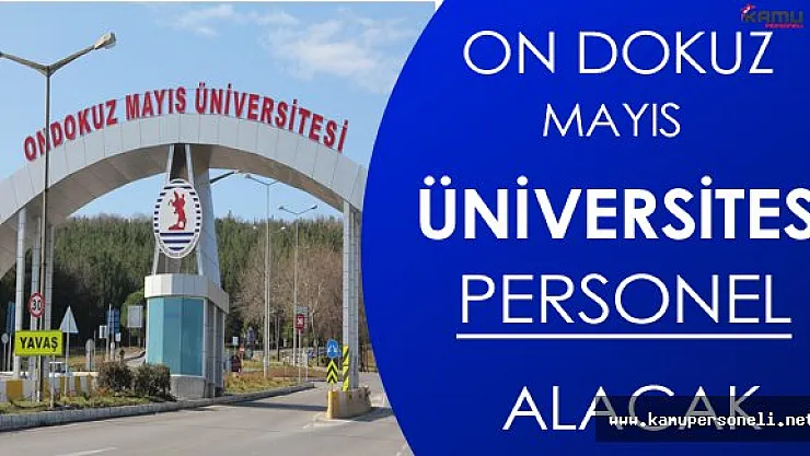 On Dokuz Mayıs Üniversitesi Personel Alacak