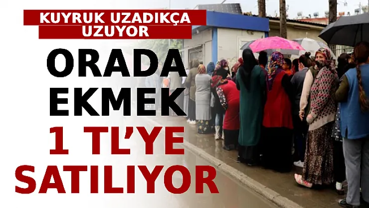 Orada Ekmek 1 TL'ye Satılıyor: Kuyruk Uzadıkça Uzuyor!