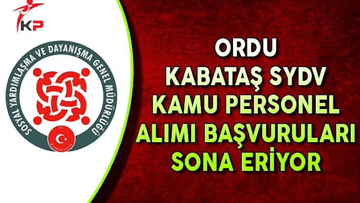 Ordu Kabataş SYDV Kamu Personel Alımında Son Gün !