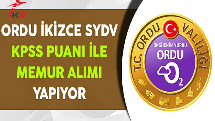 Ordu SYDV KPSS Puanı ile Memur Alıyor