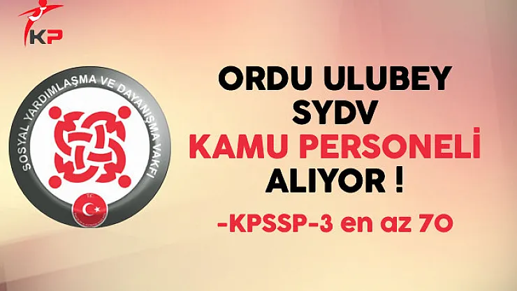 Ordu Ulubey SYDV Kamu Personeli Alıyor