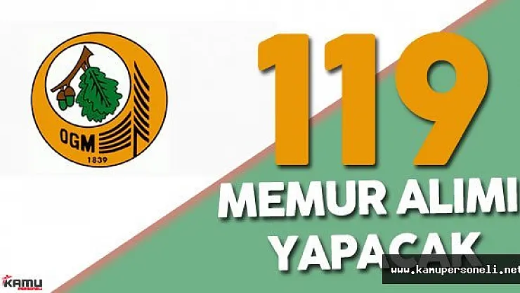 Orman Genel Müdürlüğü 119 Memur Alımı Başvuruları Ne Zaman Başlayacak ?
