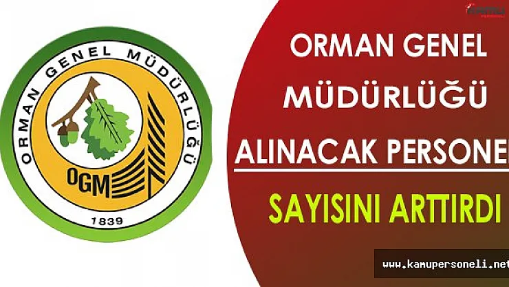 Orman Genel Müdürlüğü Alınacak Personel Sayısını Arttırdı
