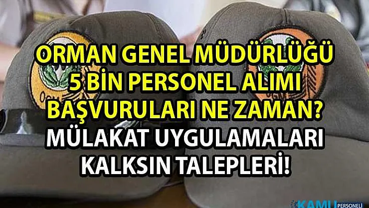 Orman Genel Müdürlüğü (OGM) 5 Bin Personel Alımı Başvuruları Ne Zaman? Memur Alımı Başvuru Şartları Nelerdir?