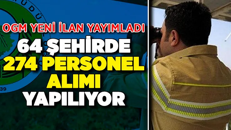 Orman Genel Müdürlüğü (OGM) 64 Şehirde 274 İşçi Alımı Yapıyor