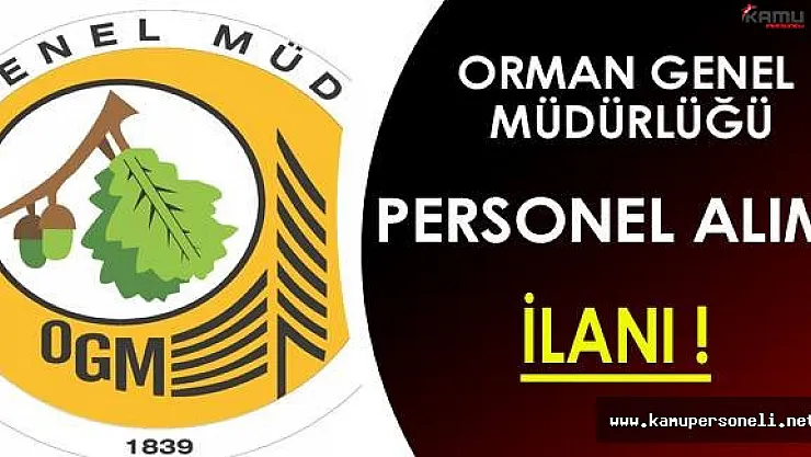 Orman Genel Müdürlüğü Personel Alım İlanı