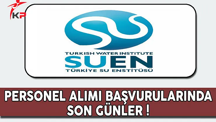 Orman ve Su İşleri Bakanlığı Türkiye Su Enstitü Başkanlığı Personel Alımında Son Günler