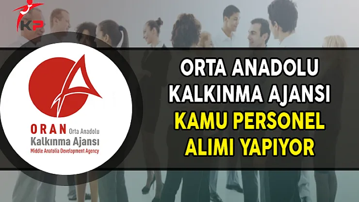 Orta Anadolu Kalkınma Ajansı Kamu Personel Alımı Yapıyor