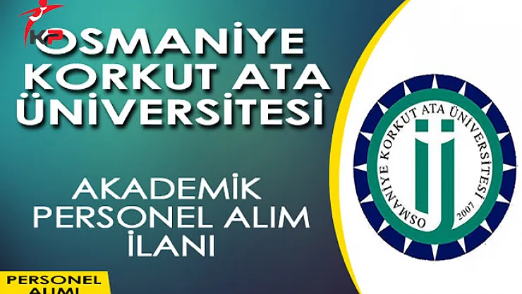 Osmaniye Korkut Ata Üniversitesi Öğretim Üyesi Alım İlanı