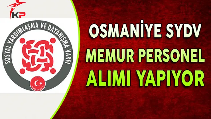 Osmaniye SYDV Memur Personel Alımı Yapıyor