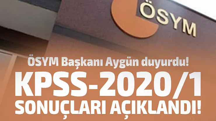 ÖSYM Başkanı Aygün duyurdu! KPSS-2020/1 sonuçları açıklandı!