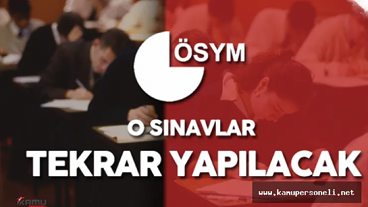 ÖSYM Çalışmalara Başladı O Sınavları Tekrar Yapacak